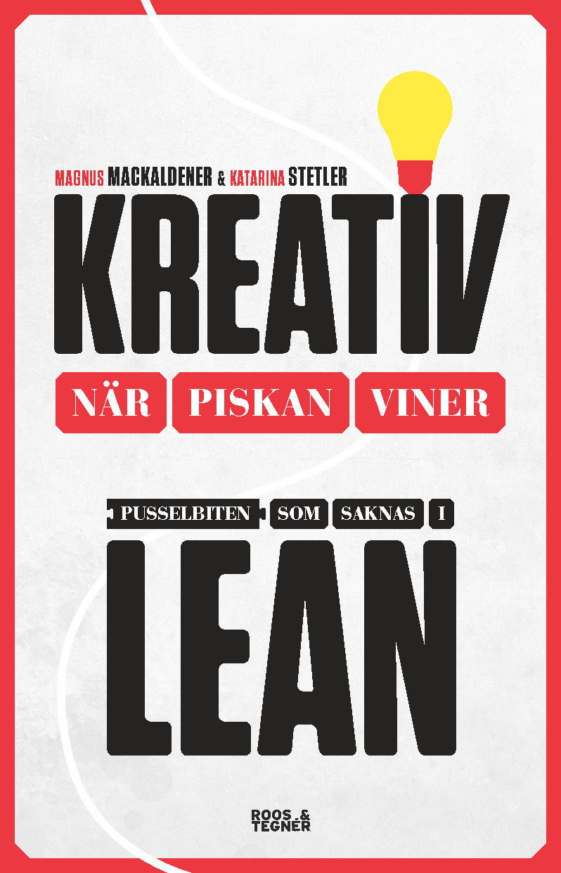Kreativ när piskan viner - Pusselbiten som saknas i Lean